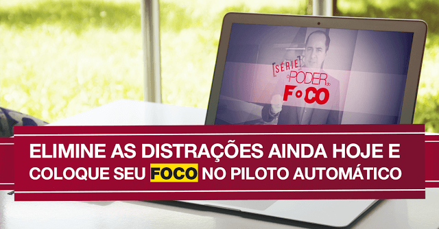 Curso O Poder do Foco Funciona para você